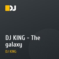 DJ KING - The galaxy