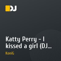 Katty Perry - I kissed a girl (DJ KoniG remix)
