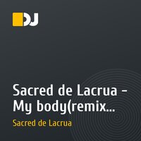 Sacred de Lacrua - My body(remix jangle)