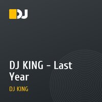 DJ KING - Last Year
