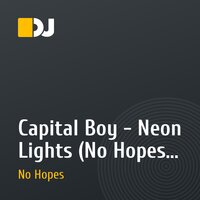 Capital Boy - Neon Lights (No Hopes Extended Remix) [Capitalism_Music]
