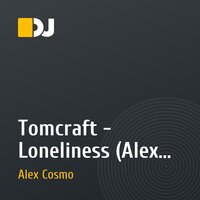 Tomcraft - Loneliness (Alex Cosmo & Agent Smith Rmx)