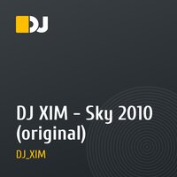 DJ XIM - Sky 2010 (original)
