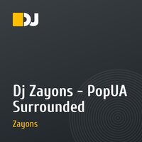 Dj Zayons  - PopUA Surrounded