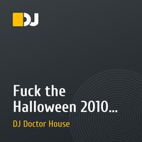 Fuck the Halloween 2010 - mixed by DJ Doctor House