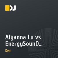Alyanna Lu vs EnergySounD – We Party Every Day(Dj Den Mash-Up)