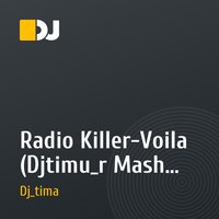 Radio Killer-Voila (Djtimu_r Mash Up)