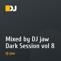 Mixed by DJ jaw Dark Session vol 8