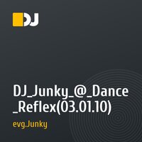 DJ_Junky_@_Dance_Reflex(03.01.10)