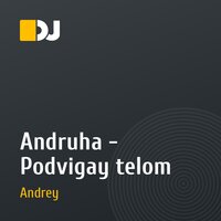 Andruha - Podvigay telom