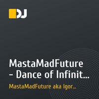 MastaMadFuture - Dance of Infinity (Spring 2010)