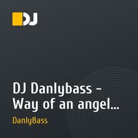 DJ Danlybass - Way of an angel home