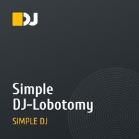 Simple DJ-Lobotomy