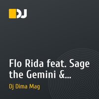 Flo Rida feat. Sage the Gemini & Lookas vs. Holl  Rush - No GDFR (DJ Dima Mag Mash-Up)