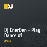 Dj EnerDen - Play Dance #1