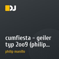 cumfiesta - geiler typ 2oo9 (philip manillo remix)