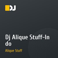 Dj Alique Stuff-In do