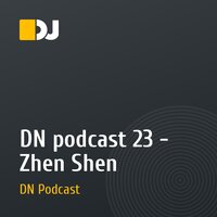 DN podcast 23 - Zhen Shen