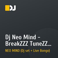 Dj Neo Mind - BreakZZZ TuneZZZ Mix