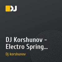 DJ Korshunov - Electro Spring PROMO MIX