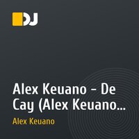 Alex Keuano - De Cay (Alex Keuano Can Never Be Himself Mix)