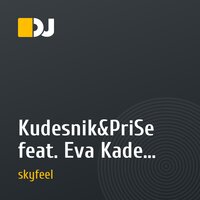 Kudesnik&PriSe feat. Eva Kade - Ancient Dreams (SkyFeel Remix)