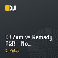 DJ Zam vs Remady P&R - No Superstar (DJ Mykos Bootleg)