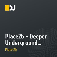 Place2b - Deeper Underground (Trust in Music records)
