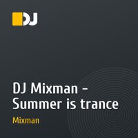 DJ Mixman - Summer is trance