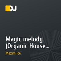 Magic melody (Organic House mix)