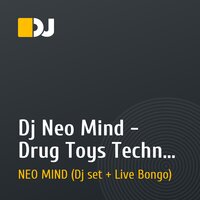 Dj Neo Mind - Drug Toys Techno Mix Vol.3