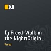 Dj Freed-Walk in the Night(Original Mix Demo)NEW!!!!!!!!!!!