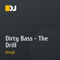 Dirty Bass - The Drill