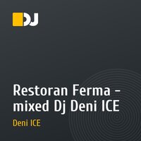 Restoran Ferma - mixed Dj Deni ICE