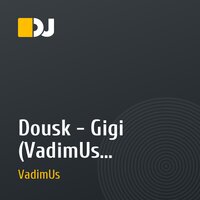 Dousk - Gigi (VadimUs discoswingin box remix)