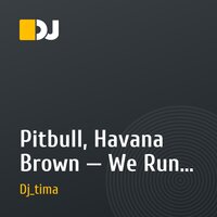 Pitbull, Havana Brown — We Run The Night (Djtimu_r Mash Up)