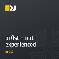 pr0st - not experienced 