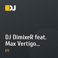 DJ DimixeR feat. Max Vertigo - Sambala (K11 Remix)