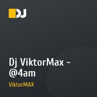 Dj ViktorMax - @4am