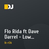 Flo Rida ft Dave Darrel - Low (ik-rOk remix)(radio edit)