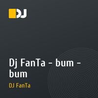 Dj FanTa - bum - bum