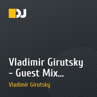 Vladimir Girutsky - Guest Mix Specially For Radio Rush-Fm