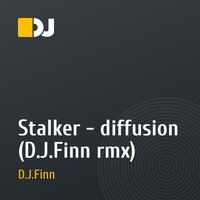 Stalker -  diffusion (D.J.Finn rmx)