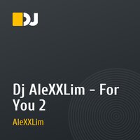 Dj AleXXLim - For You 2 