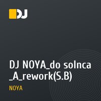 DJ NOYA_do solnca _A_rework(S.B)