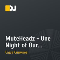 MuteHeadz - One Night of Our Passions