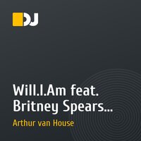 Will.I.Am feat. Britney Spears - Scream & Shout (Arthur Van House Electro Progressive Remix)