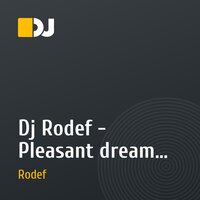 Dj Rodef - Pleasant dream Mix