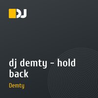 dj demty - hold back