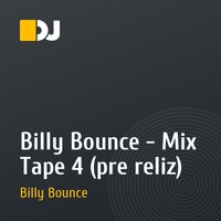 Billy Bounce - Mix Tape 4 (pre reliz)